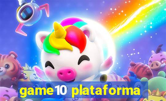 game10 plataforma